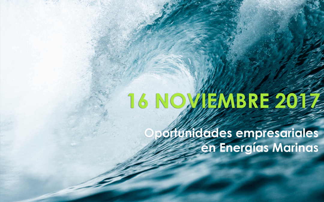 Brokerage Event. Oportunidades empresariales en Energías Marinas
