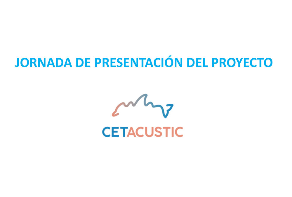 Jornada de presentación del proyecto CETACUSTIC